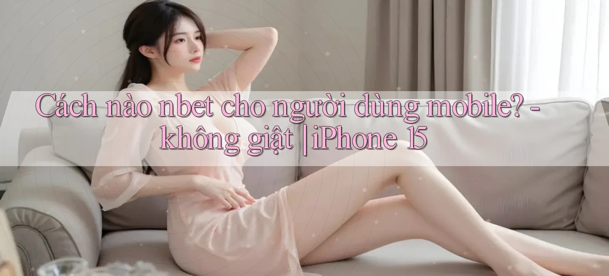 nbet   Website 2026   Tải Ứng Dụng Game