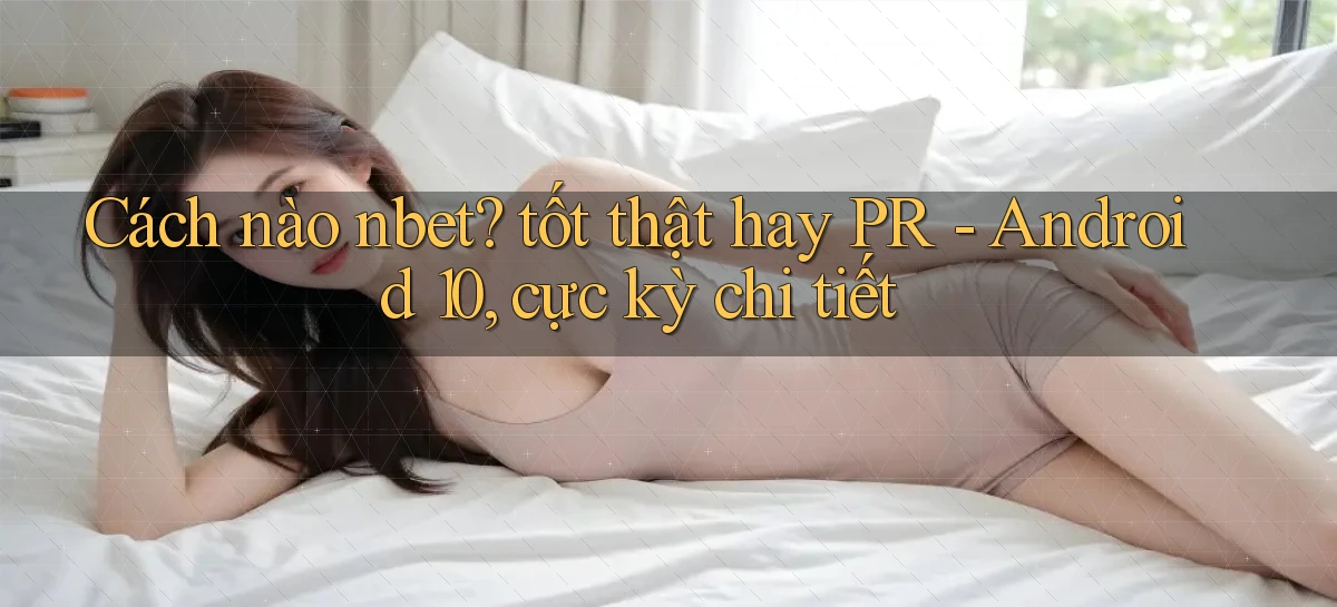 nbet   Website 2026   Tải Ứng Dụng Game