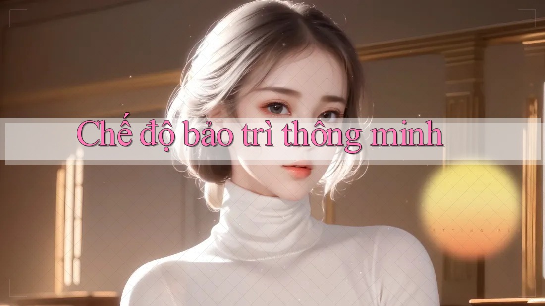 Chế độ bảo trì thông minh