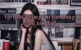 có thật không on bet đứng đầu nội địa