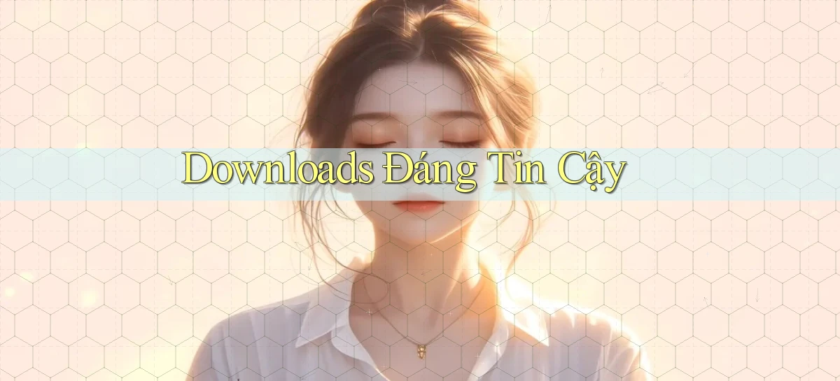 Downloads Đáng tin cậy