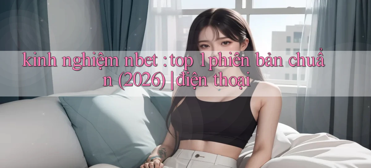 nbet   Website 2026   Tải Ứng Dụng Game
