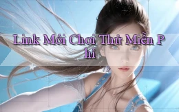 link mới Chơi thử miễn phí