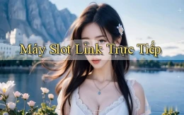 Máy slot Link trực tiếp