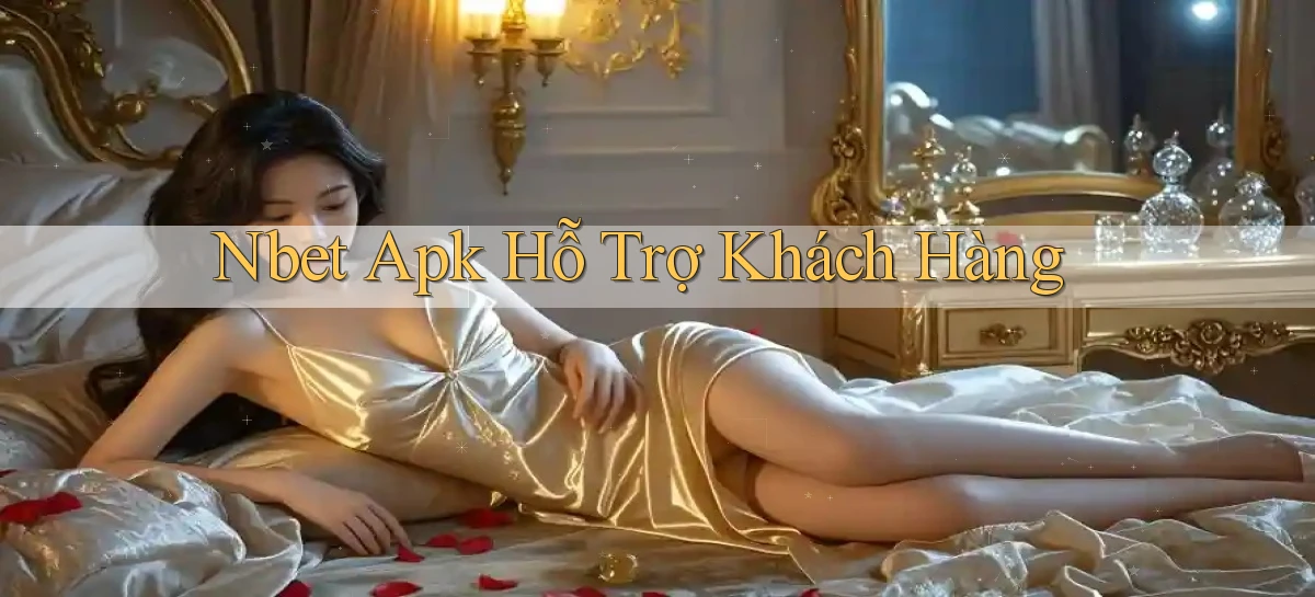 nbet  apk hỗ trợ khách hàng