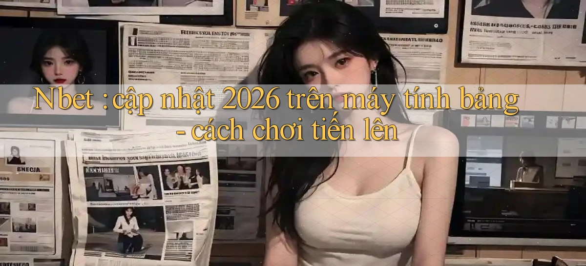 nbet   Website 2026   Tải Ứng Dụng Game