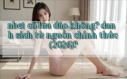 nbet có lừa đảo không danh sách từ nguồn chính thức (2026)