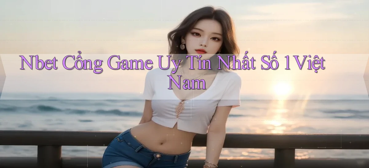 nbet   Website 2026   Tải Ứng Dụng Game
