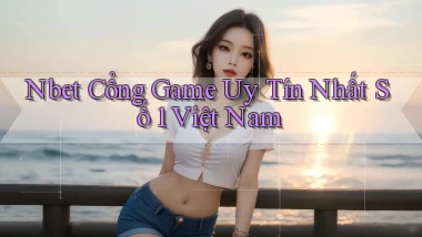nbet  cổng game uy tín nhất số 1 việt nam