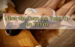 nbet  đặt cược an toàn trực tuyến