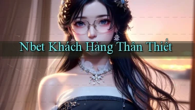 nbet  khách hàng thân thiết