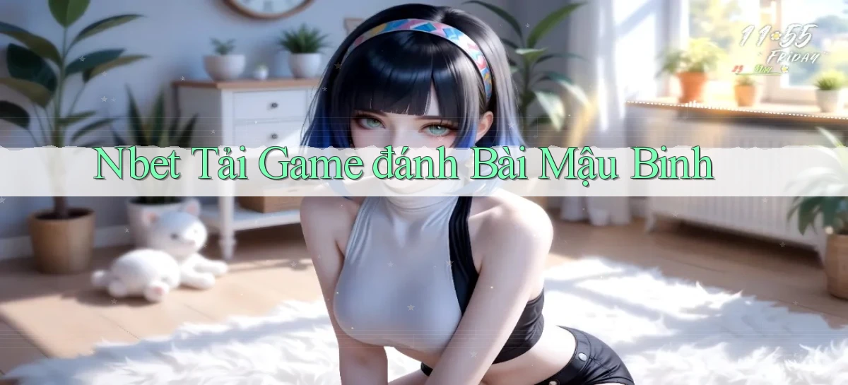 nbet  tải game đánh bài mậu binh