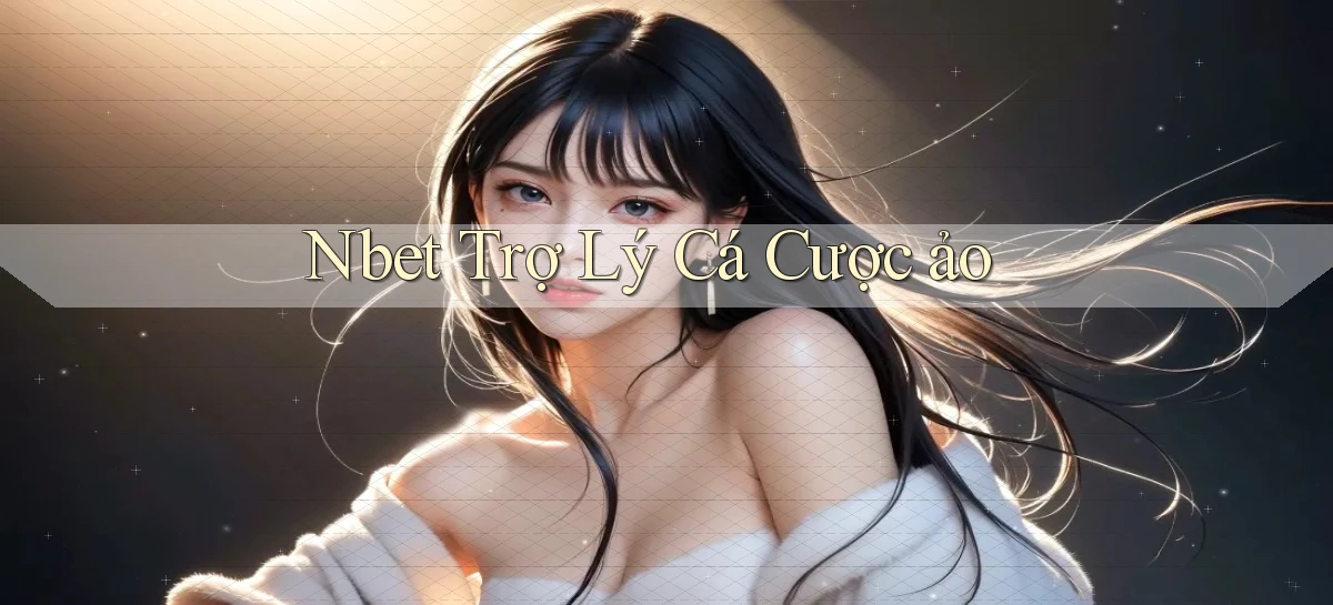 nbet  trợ lý cá cược ảo