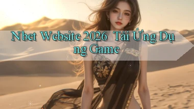nbet   Website 2026 ｜ Tải Ứng Dụng Game