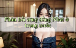 Phản hồi cộng đồng Nbet ở trong nước