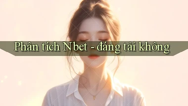 Phân tích Nbet   đáng tải không