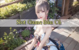 Slot Game bắn cá