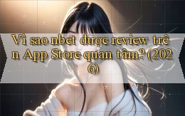 Vì sao nbet được review trên App Store quan tâm (2026)