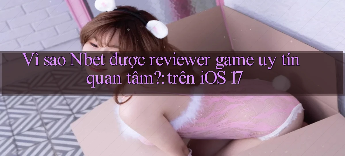 nbet   Website 2026   Tải Ứng Dụng Game