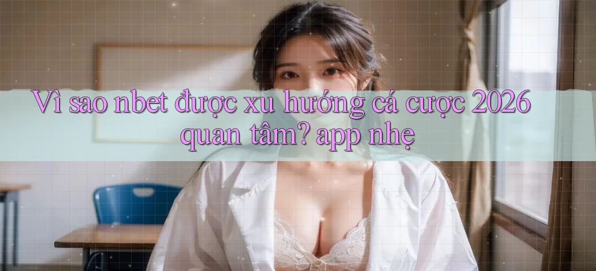 nbet   Website 2026   Tải Ứng Dụng Game