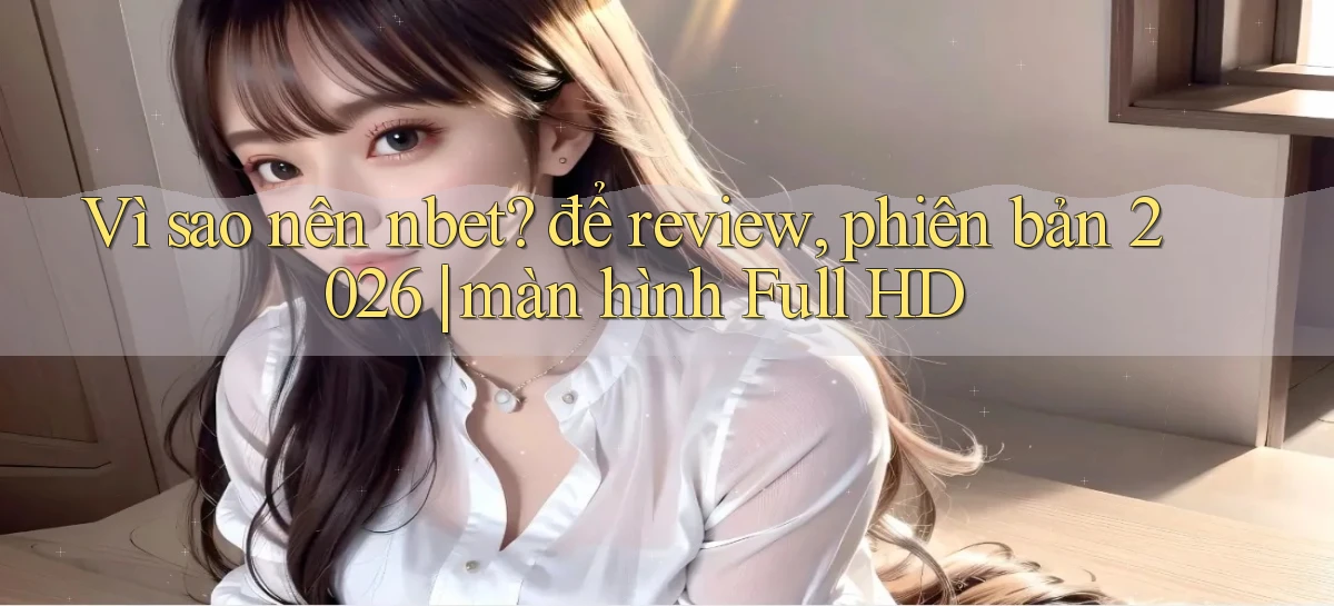 nbet   Website 2026   Tải Ứng Dụng Game