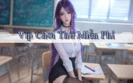 vip Chơi thử miễn phí