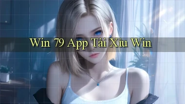 win 79 app tài xỉu win